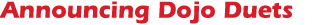 Announcing Dojo Duets